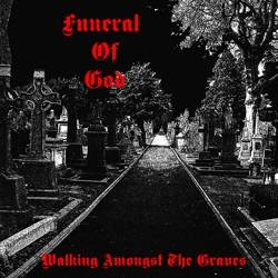 Funeral Of God (ITA) : Walking Amongst the Graves